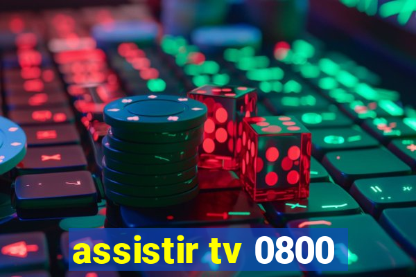 assistir tv 0800